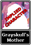 Grayskull's Unnamed Mother