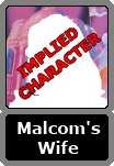 Malcolm's Unnamed Wife
